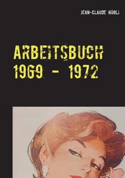 Paperback Arbeitsbuch 1969 - 1972: Gedanken und Erfahrungen aus meiner Lehrzeit [German] Book