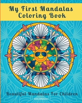 Paperback My First Mandalas Coloring Book: Beautiful Mandalas For Children - 2 Sets of Different Mandala Designd for Kids Book