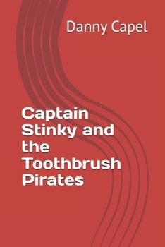 Captain Stinky and the Toothbrush Pirates