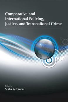 Comparative and International Policing, Justice, and Transnational Crime