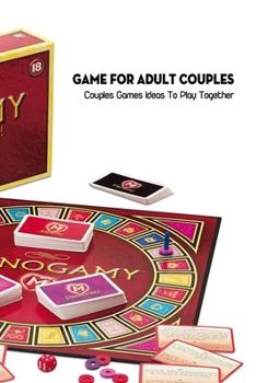 Game For Adult Couples: Couples Games Ideas To Play Together