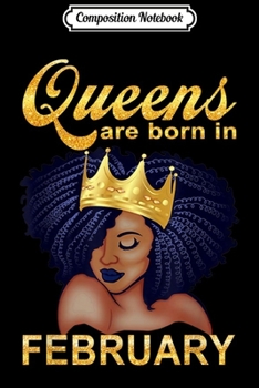 Composition Notebook: Queens Are Born In February  Journal/Notebook Blank Lined Ruled 6x9 100 Pages