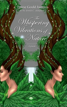 Hardcover The Whispering Vibrations of Nature, A Poem: Through Nature's Warnings and Wonders Book