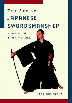 Paperback The Art of Japanese Swordsmanship: A Manual of Eishin-Ryu Iaido Book