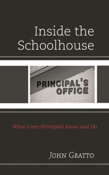 Hardcover Inside the Schoolhouse: What Great Principals Know and Do Book