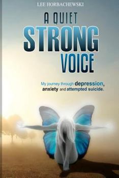 Paperback A Quiet Strong Voice: My journey through depression, anxiety and attempted suicide Book
