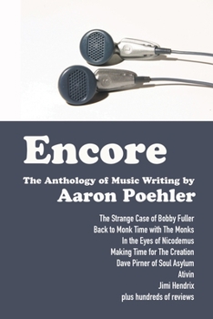 Encore: The Anthology of Music Writing by Aaron Poehler