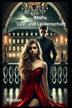 Mafia Lust und Leidenschaft: Roman (German Edition)
