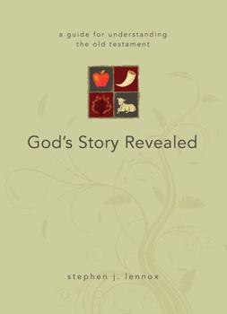 Hardcover God's Story Revealed: A Guide for Understanding the Old Testament Book