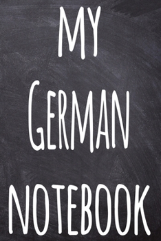 Paperback My German Notebook: The perfect gift for anyone learning a new language - 6x9 119 page lined journal! Book