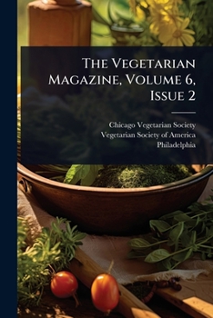 Paperback The Vegetarian Magazine, Volume 6, Issue 2 Book