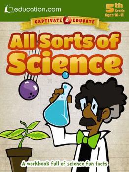 Paperback All Sorts of Science: A Workbook Full of Science Fun Facts Book