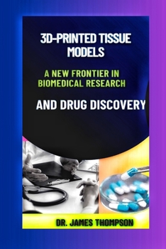 Paperback 3D-Printed Tissue Models: A New Frontier in Biomedical Research and Drug Discovery." Book