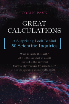 Paperback Great Calculations: A Surprising Look Behind 50 Scientific Inquiries Book