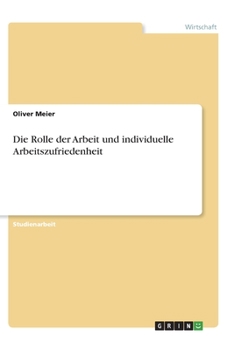 Paperback Die Rolle der Arbeit und individuelle Arbeitszufriedenheit [German] Book