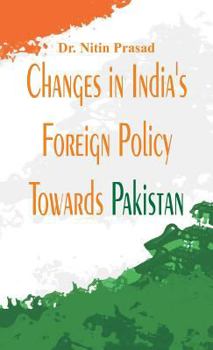 Hardcover Changes in India's foreign policy towards Pakistan Book