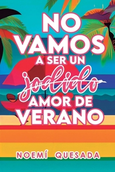 Paperback No vamos a ser un jodido amor de verano [Spanish] Book