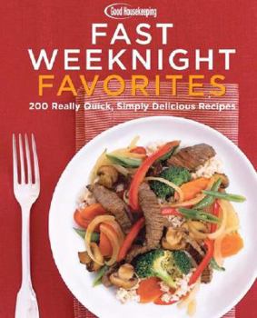 Hardcover Good Housekeeping Fast Weeknight Favorites: 200 Simply Delicious Meals in 30 Minutes or Less Book