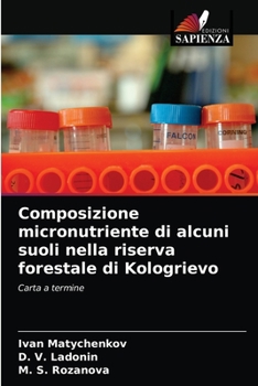 Paperback Composizione micronutriente di alcuni suoli nella riserva forestale di Kologrievo [Italian] Book