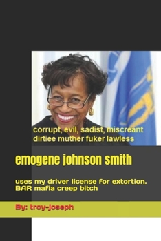 Paperback emogene johnson smith: uses my driver license for extortion. BAR mafia creep bitch Book