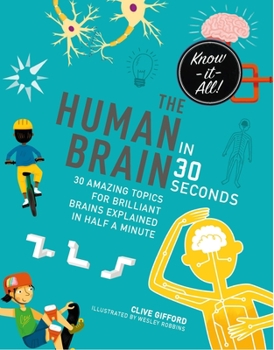 Flexibound The Human Brain in 30 Seconds: 30 Amazing Topics for Brilliant Brains Explained in Half a Minute Book