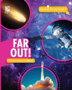 Far Out! the Chemistry of Space