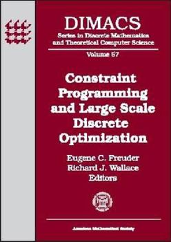 Hardcover Constraint Programming and Large Scale Discrete Optimization: Dimacs Workshop Constraint Programming and Large Scale Discrete Optimization, September ... AND THEORETICAL COMPUTER SCIENCE, 57) Book