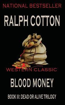 Blood Money - Book #3 of the Dead or Alive Trilogy