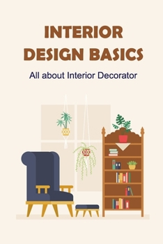 Paperback Interior Design Basics: All about Interior Decorator: Interior Designer Book