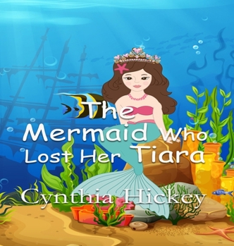Hardcover The Mermaid Who Lost Her Tiara Book