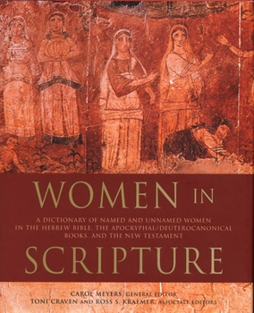 Paperback Women in Scripture: A Dictionary of Named and Unnamed Women in the Bible, the Apocryphal/Deuterocanonical Books, and the New Testament Book