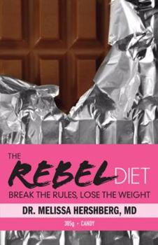 Paperback The Rebel Diet: Break the Rules, Lose the Weight Book