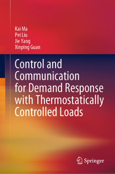 Hardcover Control and Communication for Demand Response with Thermostatically Controlled Loads Book