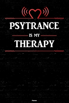 Psytrance is my Therapy Planner: Psytrance Heart Speaker Music Calendar 2020 - 6 x 9 inch 120 pages gift