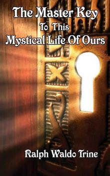 Hardcover The Master Key to This Mystical Life of Ours Book