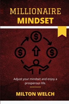 Paperback Millionaire Mindset: The Painless Method of Thinking Which Creates Millionaire's Mindset Book