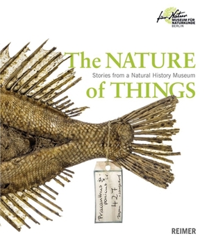 Hardcover The Nature of Things: Stories from a Natural History Museum Book