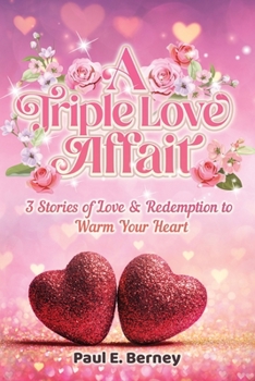 Paperback A Triple Love Affair: 3 Stories of Love & Redemption to Warm Your Heart Book