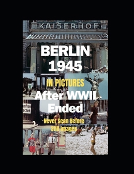 Paperback Berlin 1945 After WWII Ended in Pictures: (Paperback in B&W; hardcover in full color) Book