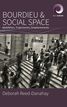 Paperback Bourdieu and Social Space: Mobilities, Trajectories, Emplacements Book