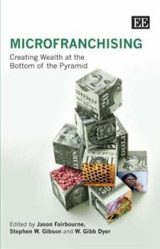 Hardcover Microfranchising: Creating Wealth at the Bottom of the Pyramid Book