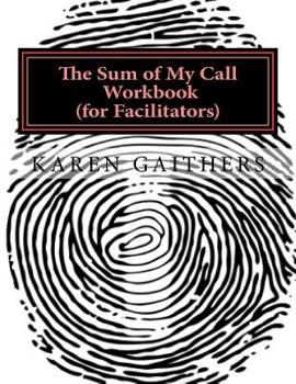Paperback The Sum of My Call Workbook for Workshop Facilitators Book