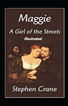 Maggie, a Girl of the Streets Illustrated