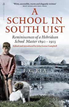 Paperback A School in South Uist: Reminiscences of a Hebridean Schoolmaster, 1890-1913 Book