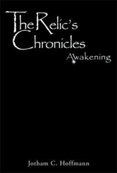 Paperback The Relic's Chronicles - Book 1: Awakening Book