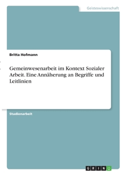 Paperback Gemeinwesenarbeit im Kontext Sozialer Arbeit. Eine Annäherung an Begriffe und Leitlinien [German] Book