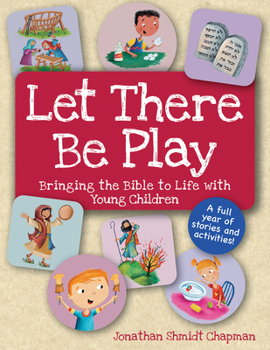 Paperback Let There Be Play: Bringing the Bible to Life with Young Children Book