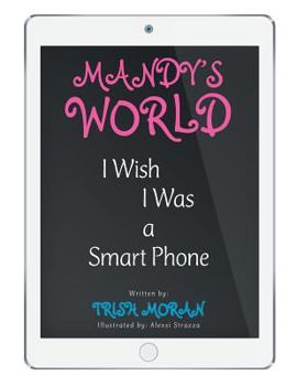 Paperback Mandy's World: I Wish I Was a Smart Phone Book