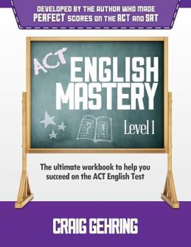 Paperback ACT English Mastery Level 1: The Ultimate Workbook to Help You Succeed on the ACT English Test Book