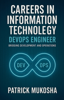 "Careers in Information Technology: DevOps Engineer"